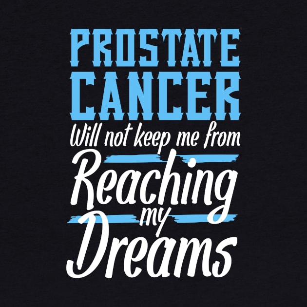 Prostate Cancer Warrior by TheBestHumorApparel